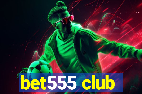 bet555 club